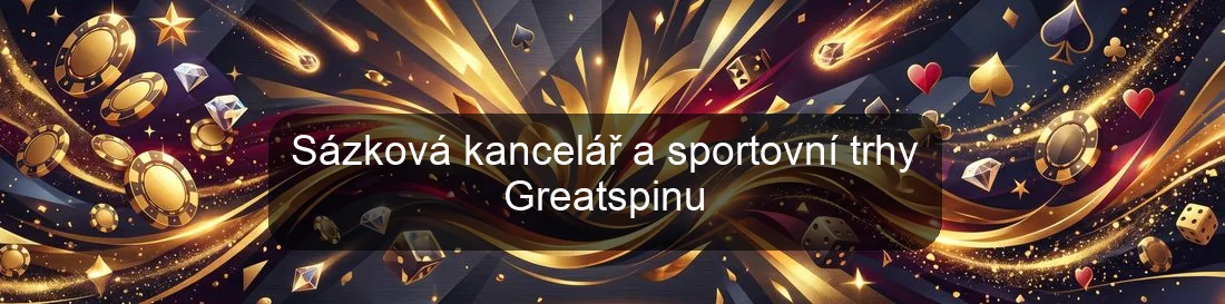 Sázková kancelář a sportovní trhy Greatspinu