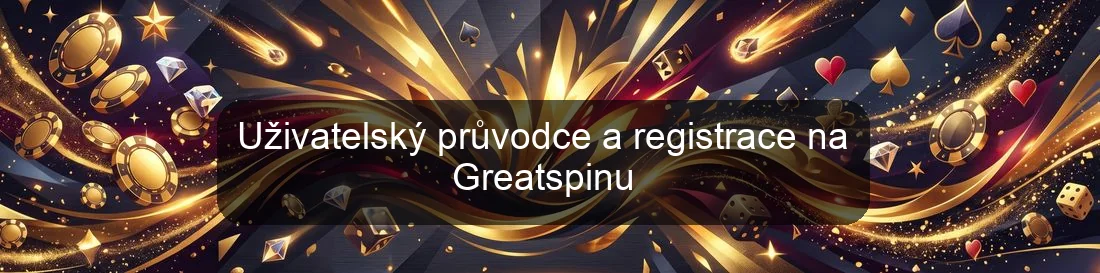 Uživatelský průvodce a registrace na Greatspinu